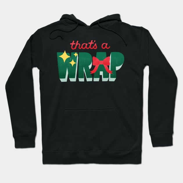 That's a Wrap Hoodie by Christmas Gifts and Collection!